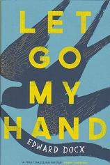 Let Go My Hand by Edward Docx